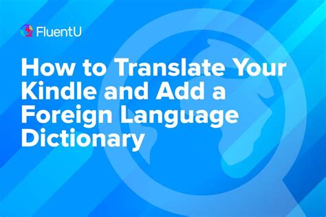 How to Translate Your Kindle and Add a Foreign Language  .